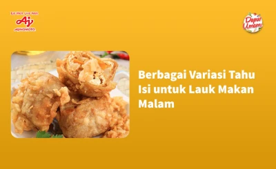 Berbagai Variasi Tahu Isi untuk Lauk Makan Malam